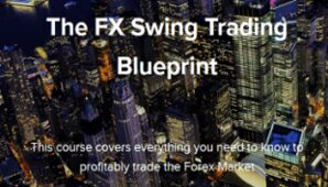 Swing FX – The FX Swing Trading Blueprint Free Download –