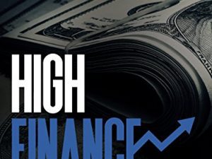 High Finance - The Secrets Wall Street Doesn't Want You to Know Free Download