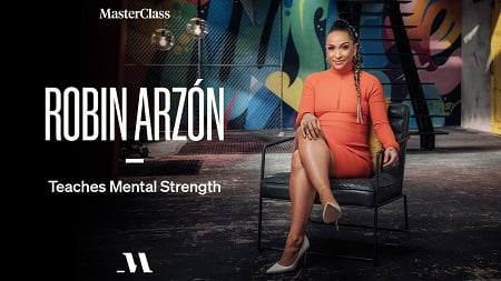 MasterClass - Robin Arzn Teaches Mental Strength Free Download