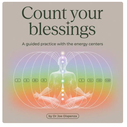 Dr. Joe Dispenza – Count Your Blessings Download