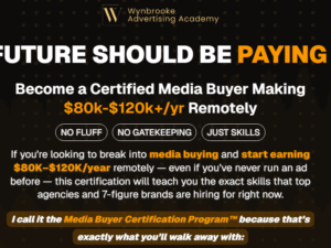 Wynbrooke Advertising Academy – Master Advertising Skills and Become a Well-Paid Remote Media Buyer + Mastery Bundle Download